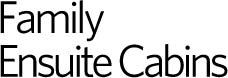 Family Ensuite Cabins